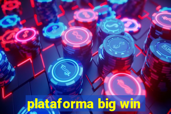 plataforma big win